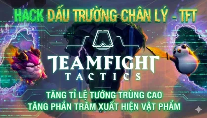 Thuê hack ĐẤU TRƯỜNG CHÂN LÝ (TFT) - Tool hack ĐẤU TRƯỜNG CHÂN LÝ (TFT) uy tín, giao key 24/7